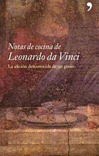 Notas de cocina de Leonardo da Vinci / Kitchen Notes Leonardo Da Vinci (Paperback)