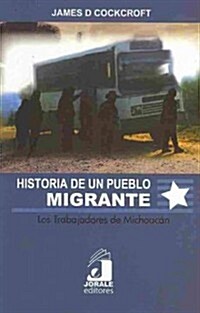 Historia de un pueblo migrante/ Story of the Migrant People (Paperback)