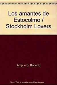 Los amantes de Estocolmo / Stockholm Lovers (Paperback)