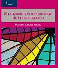 El proyecto y la metodologia de la investigacion/ The Project and the Methodology of Investigation (Paperback, 1st)