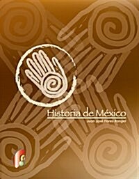 Historia de Mexico/ Mexicos History (Paperback, 1st)