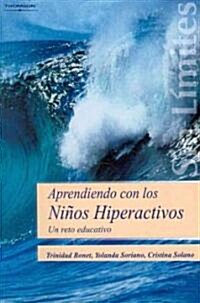 Aprendiendo con los ninos hiperactivos/ Learning with Hyperactive Children (Paperback)