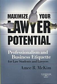 Maximize Your Lawyer Potential (Paperback, 1st)