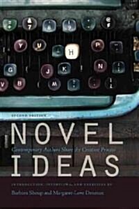 Novel Ideas: Contemporary Authors Share the Creative Process (Paperback, 2)