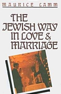 The Jewish Way in Love & Marriage (Paperback)