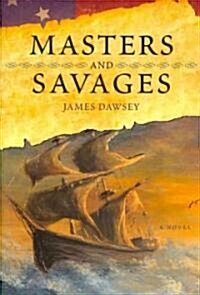 Masters and Savages (Hardcover)