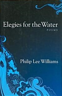 Elegies for the Water (Hardcover)