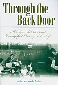 Through the Back Door: Melungeon Literacies and Twenty-First Century Technologies (Paperback)