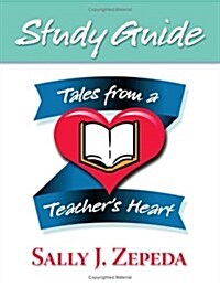 Tales from a Teachers Heart Study Guide (Paperback)