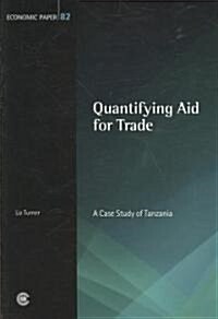 Quantifying Aid for Trade: A Case Study of Tanzania (Paperback)