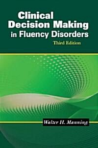 Clinical Decision Making in Fluency Disorders (Paperback, 3)