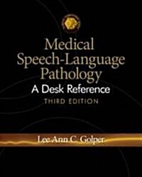 Medical Speech-Language Pathology: A Desk Reference (Spiral, 3)