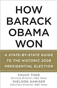 How Barack Obama Won: A State-By-State Guide to the Historic 2008 Presidential Election (Paperback)