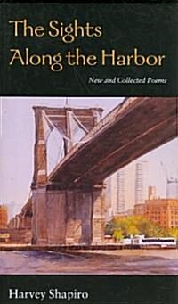 The Sights Along the Harbor: New and Collected Poems (Paperback)