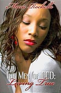 The Men of CCD: Loving True (Paperback)