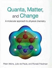 Quanta, Matter, and Change: A Molecular Appraoch to Physical Change (Hardcover)