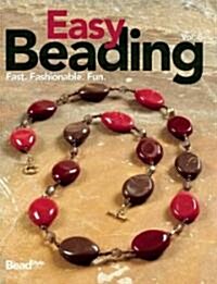 Easy Beading, Vol. 5: Fast, Fashionable, Fun: The Best Projects from the Fifth Year of BeadStyle Magazine (Hardcover)