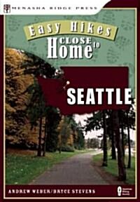 Easy Hikes Close to Home: Seattle (Paperback)