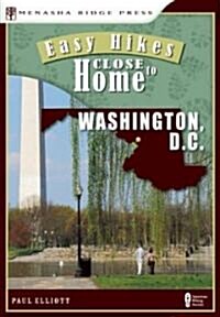 Easy Hikes Close to Home: Washington, D.C. (Paperback)