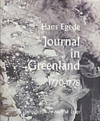Journals in Greenland: Being Extracts from a Journal Kept in That Country in the Years 1770-1778 (Paperback)