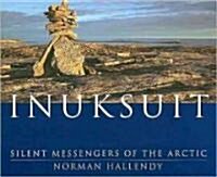 Inuksuit: Silent Messengers of the Arctic (Paperback)