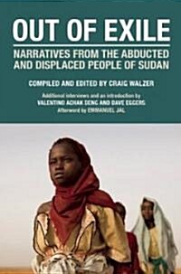 Out of Exile: Narratives from the Abducted and Displaced People of Sudan (Paperback)