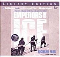 Emperors of the Ice: A True Story of Disaster and Survival in the Antarctic, 1910-13 (Audio CD, Library)
