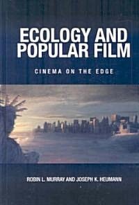 Ecology and Popular Film: Cinema on the Edge (Hardcover)
