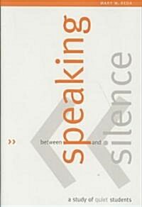 Between Speaking and Silence: A Study of Quiet Students (Hardcover)