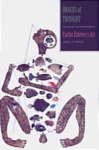 Images of Thought: Philosophical Interpretations of Carlos Estevezs Art (Paperback)