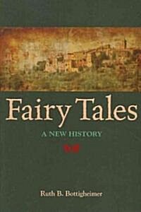 Fairy Tales: A New History (Paperback)