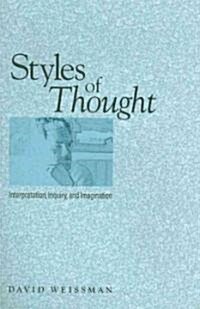 Styles of Thought: Interpretation, Inquiry, and Imagination (Paperback)