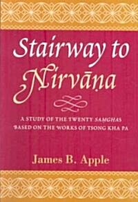 Stairway to Nirvāna: A Study of the Twenty Saṃghas Based on the Works of Tsong Kha Pa (Paperback)