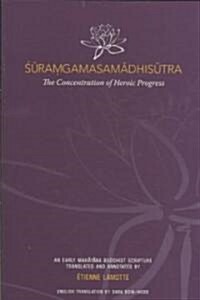 Suramgamasamadhisutra: The Concentration of Heroic Progress (Paperback)