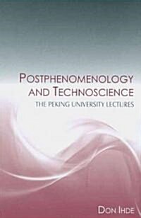 Postphenomenology and Technoscience: The Peking University Lectures (Paperback)