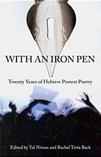 With an Iron Pen: Twenty Years of Hebrew Protest Poetry (Paperback)