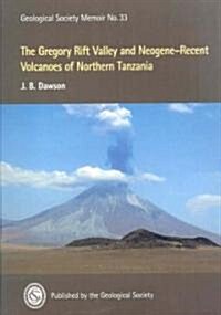 The Gregory Rift Valley and Neogene-Recent Volcanoes of Northern Tanzania (Paperback)