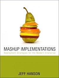 Mashups: Strategies for the Modern Enterprise (Paperback)