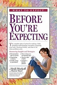 What to Expect Before Youre Expecting (Hardcover)