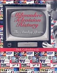 Milwaukee Television History (Hardcover)