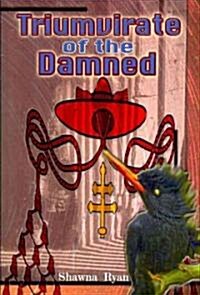 Triumvirate of the Damned (Paperback)