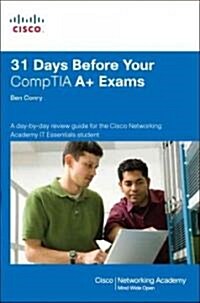 31 Days Before Your CompTIA A+ Exams (Paperback, 1st)