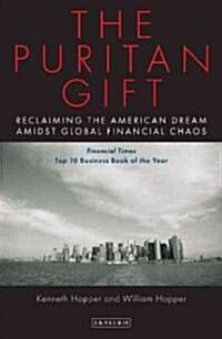 The Puritan Gift : Reclaiming the American Dream Amidst Global Financial Chaos (Paperback)