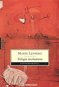 Trilogia Involuntaria/ Involuntary Triology (Paperback)
