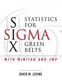 Statistics for Six SIGMA Green Belts with Minitab and Jmp (Paperback)