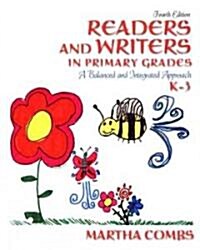 Readers and Writers in Primary Grades: A Balanced and Integrated Approach, K-3 (Paperback, 4)
