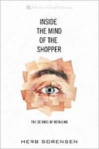 Inside the Mind of the Shopper: The Science of Retailing (Hardcover)