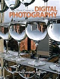 A Short Course in Digital Photography (Paperback, 1st)