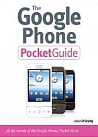 The Google Phone Pocket Guide (Paperback, 1st, POC)