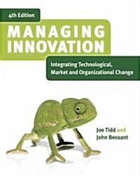 [중고] Managing Innovation: Integrating Technological, Market and Organizational Change (Paperback, 4th)